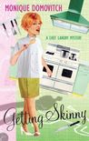 Getting Skinny (A Chef Landry Mystery, #1) Getting Skinny (A Chef Landry Mystery, #1)