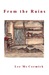 From the Ruins by Lee  McCormick