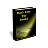 Don't Fear The Dealer by Michelle Caruso Don't Fear The Dealer by Michelle Caruso