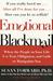 Emotional Blackmail: When the People in Your Life Use Fear, Obligation, and Guilt to Manipulate You