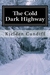 The Cold Dark Highway by Kjelden Cundiff The Cold Dark Highway by Kjelden Cundiff