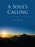 A Soul's Calling by Scott Bishop A Soul's Calling by Scott Bishop