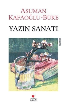 Yazın Sanatı Asuman Kafaoğlu-Büke Yazın Sanatı Asuman Kafaoğlu-Büke