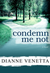 Condemn Me Not Condemn Me Not