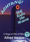 Achtung...We Rule the Waves by Alfred Nestor