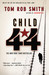 Child 44 by Tom Rob Smith Child 44 by Tom Rob Smith