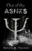 Out of the Ashes by Bonnie R. Paulson