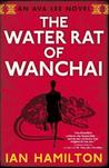 The Water Rat of Wanchai (Ava Lee, #1)