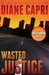 Wasted Justice by Diane Capri Wasted Justice by Diane Capri