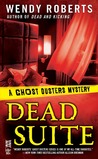 Dead Suite (A Ghost Dusters Mystery, #4) Dead Suite (A Ghost Dusters Mystery, #4)