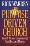 The Purpose-Driven Church The Purpose-Driven Church