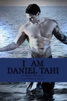I am Daniel Tahi (A Novella in the Telesa Series) I am Daniel Tahi (A Novella in the Telesa Series)