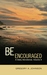 Be Encouraged: A Daily Devo...