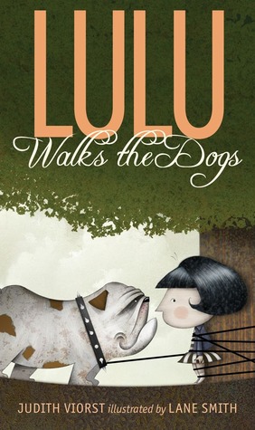 Lulu Walks the Dogs by Judith Viorst Lulu Walks the Dogs by Judith Viorst
