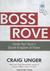 Boss Rove: Inside Karl Rove's Secret Kingdom of Power (Audio CD)