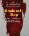 Rembrandt Sings by Michael   Johnston