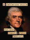 A Jefferson Bible for the Twenty-First Century
