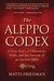 The Aleppo Codex: The True Story of Obsession, Faith, and the International Pursuit of an Ancient Bible (Kindle Edition)