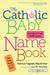 The Catholic Baby Name Book by Patrice Fagnant-MacArthur