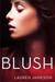 Blush by Lauren Jameson Blush by Lauren Jameson