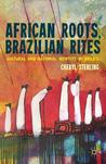 African Roots, Brazilian Rites African Roots, Brazilian Rites
