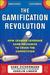 The Gamification Revolution: How Leaders Leverage Game Mechanics to Crush the Competition