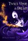 Twice Upon a Dream (Morpheus: Part Two) Twice Upon a Dream (Morpheus: Part Two)