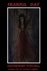 Fearful Day by Catherine Stovall Fearful Day by Catherine Stovall