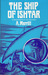 The Ship Of Ishtar