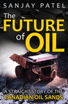 The Future of Oil: A Straight Story of the Canadian Oil Sands