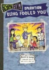 Operation Kung Fooled You (The Spy Five) Operation Kung Fooled You (The Spy Five)