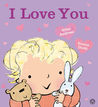 I Love You. by Giles Andreae, Emma Dodd