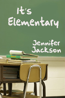 It's Elementary by Jennifer  Jackson