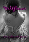 Wildflower (Wildflower, #1) Wildflower (Wildflower, #1)