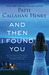 And Then I Found You by Patti Callahan Henry And Then I Found You by Patti Callahan Henry