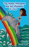 The Mystic Princesses and the Whirlpool by P.J. LaRue The Mystic Princesses and the Whirlpool by P.J. LaRue