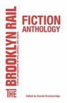 The Brooklyn Rail Fiction Anthology The Brooklyn Rail Fiction Anthology