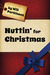 Nuttin' for Christmas by Will Parkinson Nuttin' for Christmas by Will Parkinson