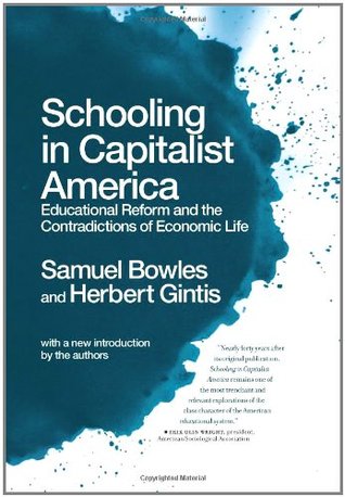 Schooling In Capitalist America: Educational Reform And The Contradictions Of Economic Life