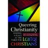 Queering Christianity: Finding a Place at the Table for LGBTQI Christians