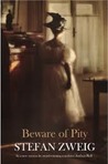 Beware Of Pity by Stefan Zweig Beware Of Pity by Stefan Zweig