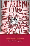 Notes From Underground by Fyodor Dostoyevsky Notes From Underground by Fyodor Dostoyevsky