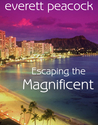 Escaping the Magnificent Escaping the Magnificent