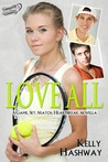 Love All (Game. Set. Match. Heartbreak, #1)