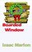 Boarded Window (Warm Bodies...