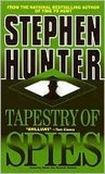 Tapestry Of Spies by Stephen Hunter