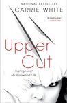 Upper Cut: Highlights of My Hollywood Life Upper Cut: Highlights of My Hollywood Life