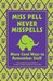 Miss Pell Never Misspells by Steve Martin Miss Pell Never Misspells by Steve Martin
