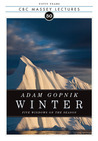 Winter by Adam Gopnik Winter by Adam Gopnik