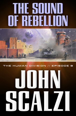 The Sound of Rebellion (The Human Division, #8)